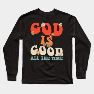 God is Good All The Time Long Sleeve T-Shirt